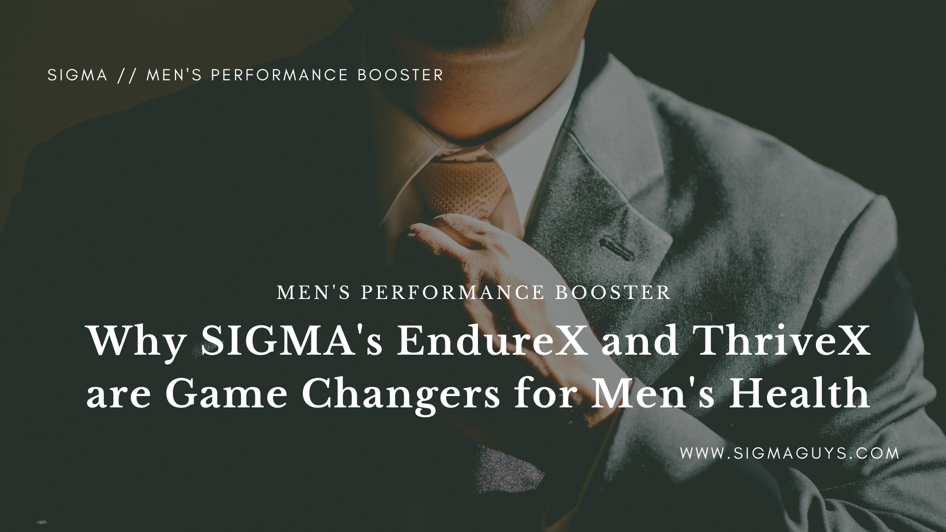 EndureX & ThriveX: Game Changers for Men’s Health I Sigma Guys