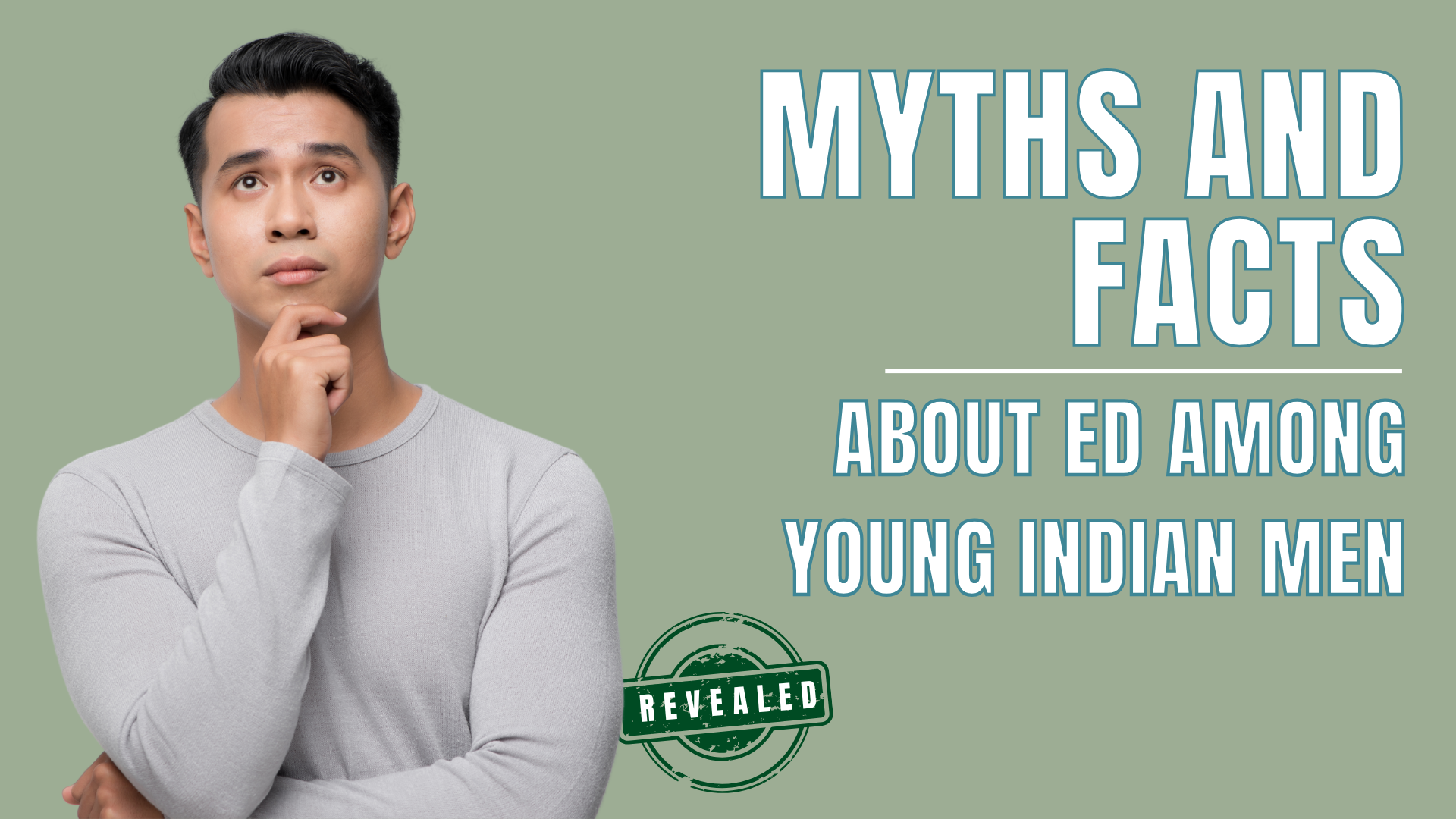 Myths and Facts About ED in Young Indian Men | Bust the Stigma & Know the Truth
